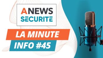 La Minute Info #45 - Agora News Sécurité