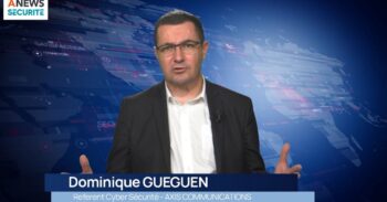 Mois cyber : Interview de Dominique Gueguen, Référent cybersécurité – Axis Communications - Agora News Sécurité