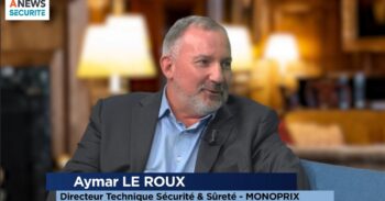 Une carrière dédiée au privé – Parcours d’Aymar Le Roux (Monoprix) - Agora News Sécurité