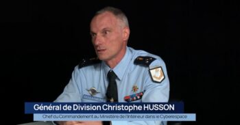 La Grande Interview : Général Christophe Husson, Chef du commandement dans le Cyberespace au ministère de l’intérieur - Agora News Sécurité