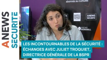 Les Incontournables de la Sécurité : Échanges avec Juliet Troquiet, Directrice Générale de la BSPR - Agora News Sécurité