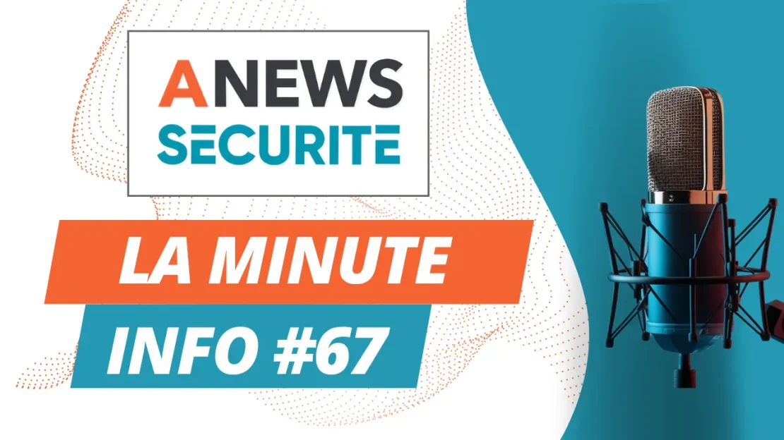 La Minute Info 67 - Agora News Sécurité